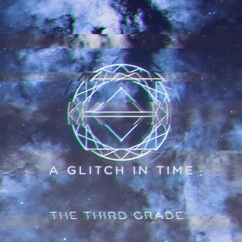 The Third Grade : A Glitch in Time